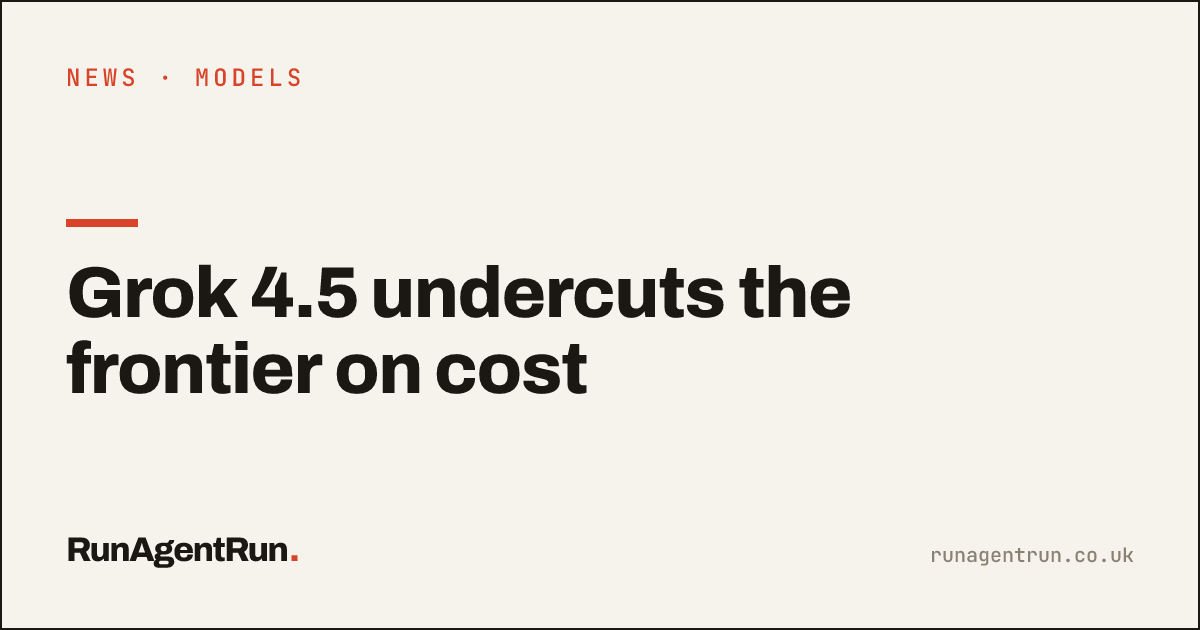Grok 4.5 undercuts the frontier on cost