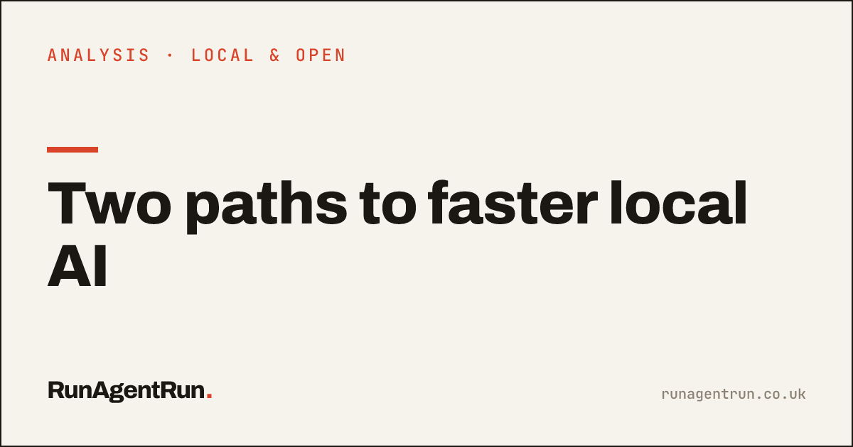 Two paths to faster local AI